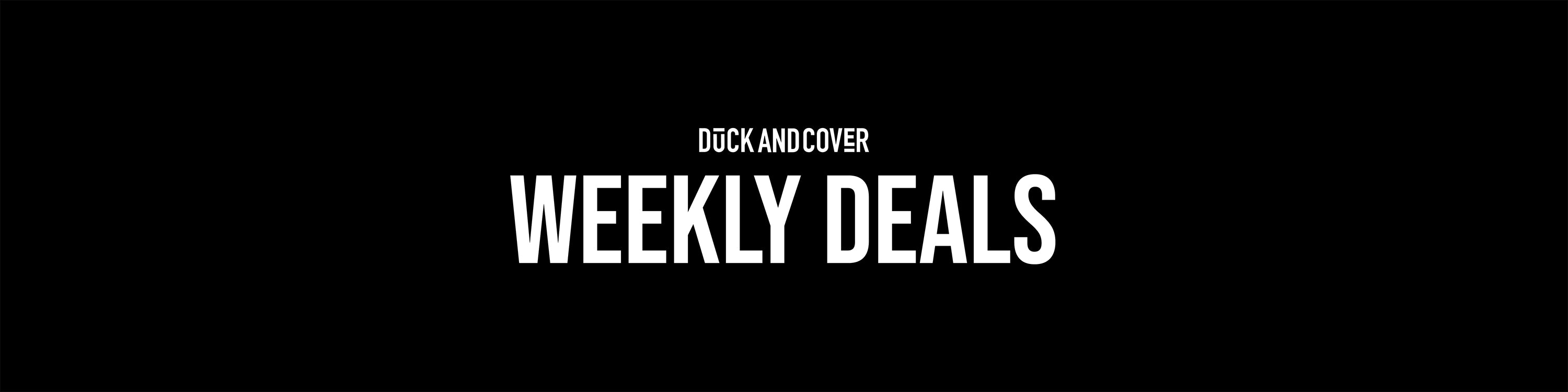 Weekly Deals – Duck and Cover