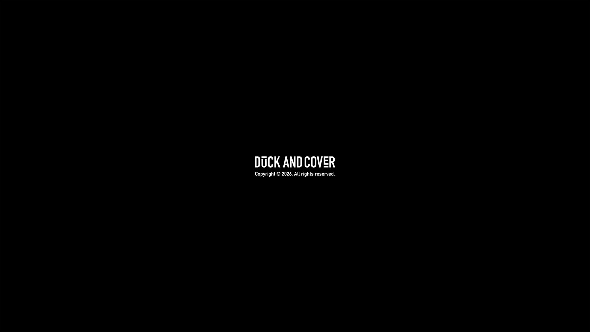 Duck and Cover